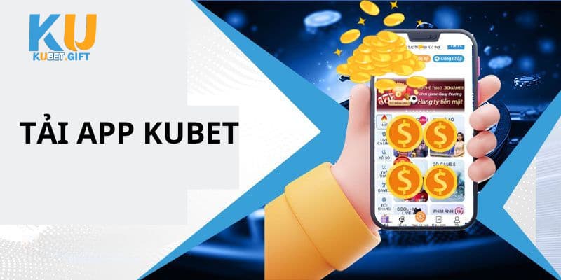 Hướng dẫn tải app Kubet đơn giản trong 5 phút 1 Hướng dẫn cách tải app tại nhà cái Kubet